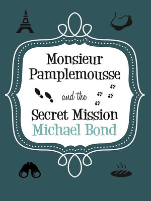 cover image of Monsieur Pamplemousse & the Secret Mission